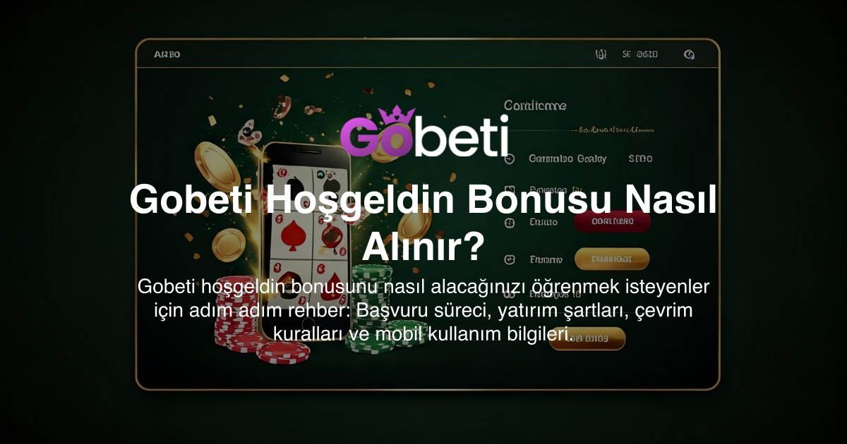 Gobeti Hoşgeldin Bonusu Nasıl Alınır?