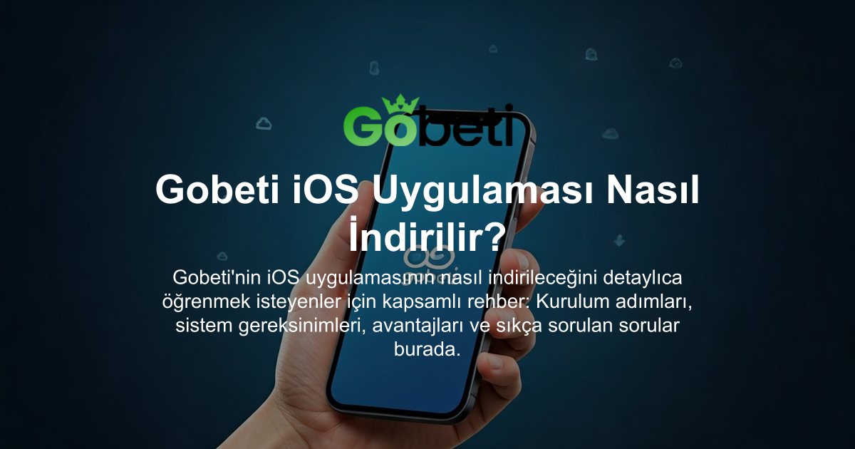 Gobeti iOS Uygulaması Nasıl İndirilir?